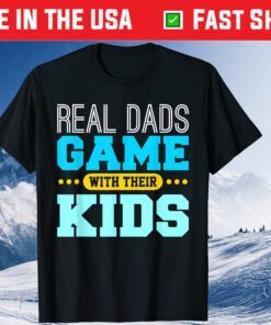 Real Dads Game With Their Kids Gaming Fathers Day Classic T-Shirt