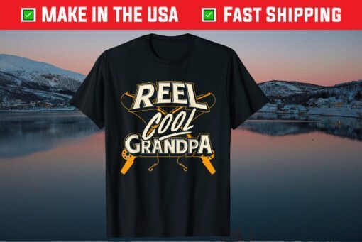 Reel Cool Grandpa Fishing Granddad Father's Day Gift T-Shirt