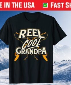 Reel Cool Grandpa Fishing Granddad Father's Day Gift T-Shirt