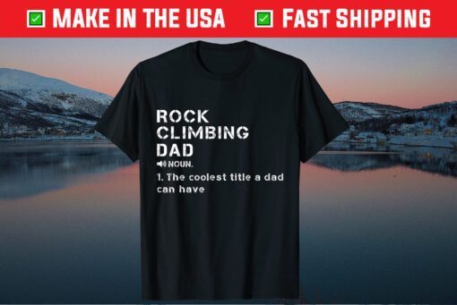 Rock Climbing Dad Climbing Enthusiast Climber Father Saying Classic T-Shirt