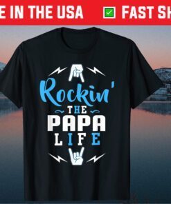 Rockin' The Papa Life Father Day Classic T-Shirt