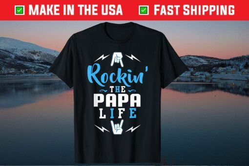 Rockin' The Papa Life Father Day Classic T-Shirt