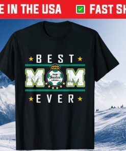 Santos Laguna Best Mom Ever Happy Mother's Day Classic T-Shirt