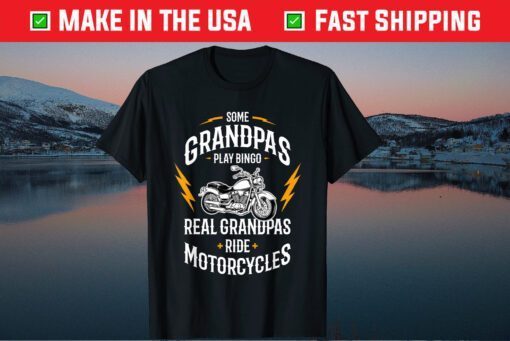 Some Grandpas Play Bingo Real Grandpas Ride Motorcycles Classic T-Shirt