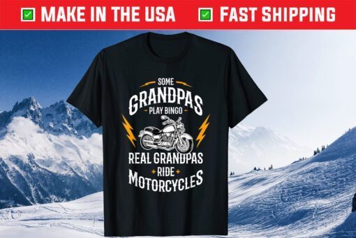 Some Grandpas Play Bingo Real Grandpas Ride Motorcycles Classic T-Shirt