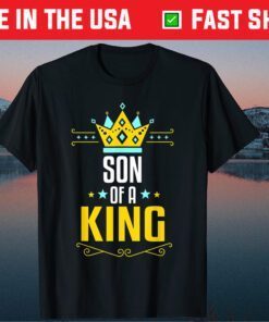 Son Of A King Father And Son Matching Gift T-Shirt