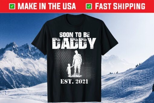 Soon To Be Daddy First Time Daddy New Dad Est 2021 Classic T-Shirt