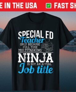 Special Education Teacher Funny Ninja Multitasker Classic T-Shirt