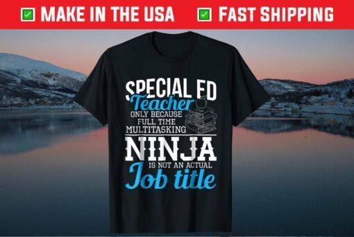 Special Education Teacher Funny Ninja Multitasker Classic T-Shirt