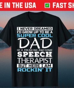 Super Cool Dad of Speech Therapist Father's Day Classic T Shirt