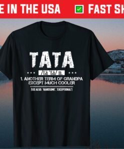 TATA Definition Funny Grandpa Father Day Classic T-Shirt