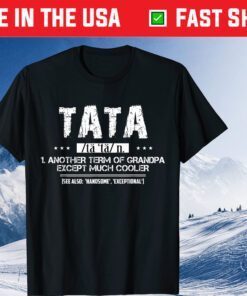 TATA Definition Funny Grandpa Father Day Classic T-Shirt