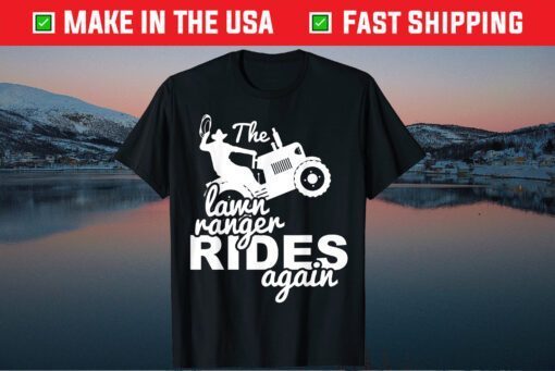 The Lawn Ranger Rides Again Father Day Classic T-Shirt