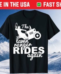 The Lawn Ranger Rides Again Father Day Classic T-Shirt