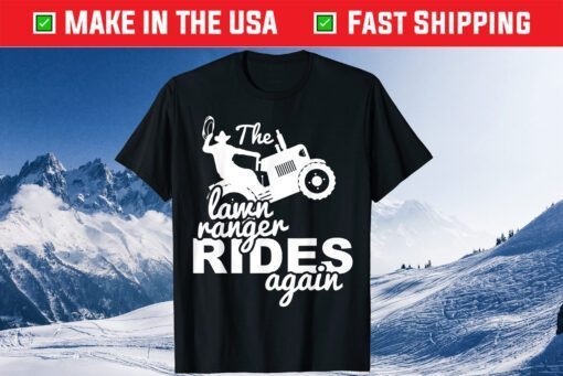 The Lawn Ranger Rides Again Father Day Classic T-Shirt