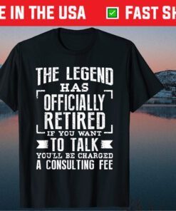 The Legend Has Officially Retired Gift T-Shirt