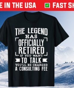 The Legend Has Officially Retired Gift T-Shirt