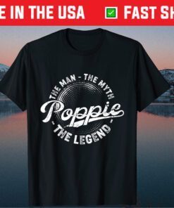 The Man The Myth The Legend Poppie Fathers Day Classic T-Shirt