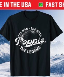 The Man The Myth The Legend Poppie Fathers Day Classic T-Shirt