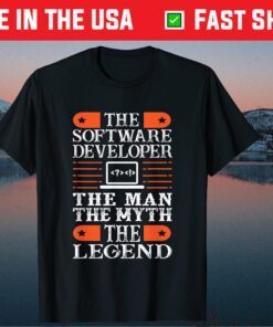 The Software Developer The Man The Myth The Legend Gift T-Shirt