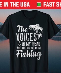 The Voices In My Head Are Telling Me To Go Fishing Classic T-Shirt