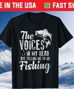 The Voices In My Head Are Telling Me To Go Fishing Classic T-Shirt
