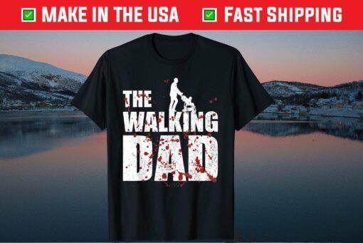 The Walking Dad Father's Day Classic T-Shirts