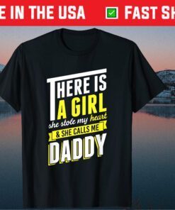 There Is A Girl She Stole My Heart And She Call Me Daddy Classic T-Shirt