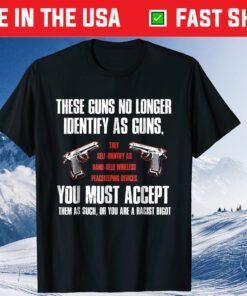 These Guns No Longer Identify As Guns Classic T-Shirt