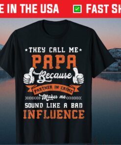 They Call Me Papa Because Partner In Crime Father's Day Classic T-Shirt