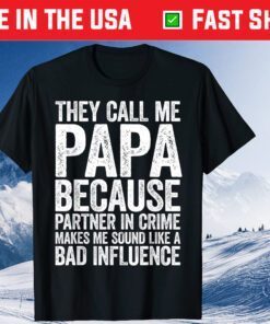 They Call Me Papa Because Partner In Crime Classic T-Shirt