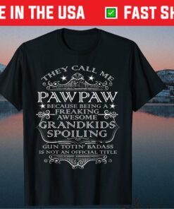 They Call Me Pawpaw Title Best Dad Father's Day Us 2021 T-Shirt