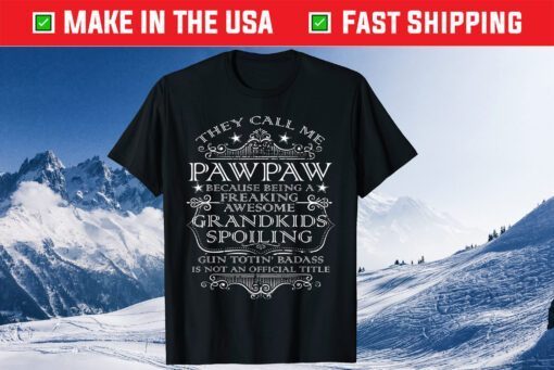 They Call Me Pawpaw Title Best Dad Father's Day Us 2021 T-Shirt