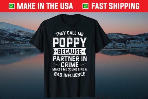 They Call Me Poppy Because Partner In Crime Fathers Day Classic T-Shirt