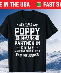 They Call Me Poppy Because Partner In Crime Fathers Day Classic T-Shirt