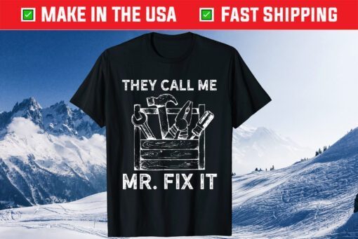 They Calll Me Mr Fix It Classic T-Shirt