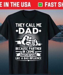 They call me Dad because Partner in Crime Papa Father's Day Gift T-Shirt