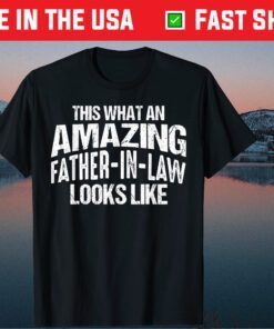 This Is What An Amazing Father In Law Looks Like Fathers Day Classic T-Shirt