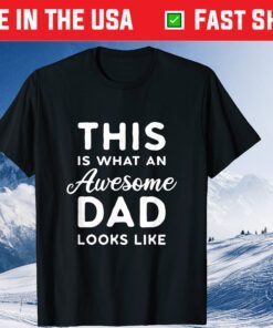 This Is What An Awesome Dad Looks Like Classic T-Shirt