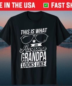 This Is What An Awesome Grandpa Looks Like Fathers Day Classic T-Shirt