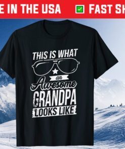 This Is What An Awesome Grandpa Looks Like Fathers Day T-Shirt