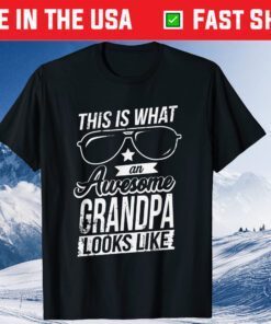 This Is What An Awesome Grandpa Looks Like Fathers Day Classic T-Shirt