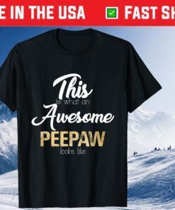 This Is What An Awesome PeePaw Looks Like Classic T-Shirt