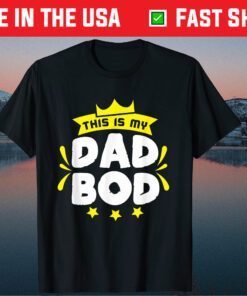 This is my Dad Bod Father Day Classic T-Shirt