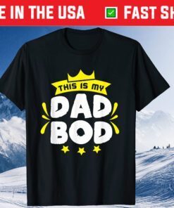 This is my Dad Bod Father Day Classic T-Shirt