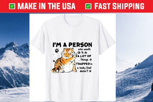 Tiger I'm A Person Who Wants To Do A Lot Of Things Classic T-Shirt