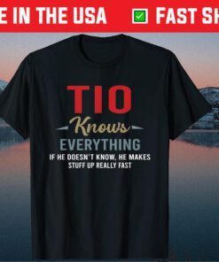 Tio Knows Everything Cool Fathers Day Tio Us 2021 T-Shirt