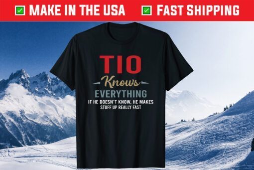 Tio Knows Everything Cool Fathers Day Tio Us 2021 T-Shirt