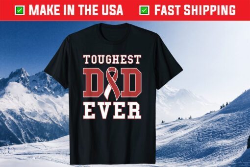 Toughest Dad Ever - Head and Neck Cancer Fathers Day Classic T-Shirt