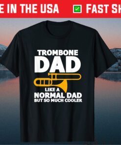 Trombone Dad Daddy Funny Trombonist Father's Day T-Shirt